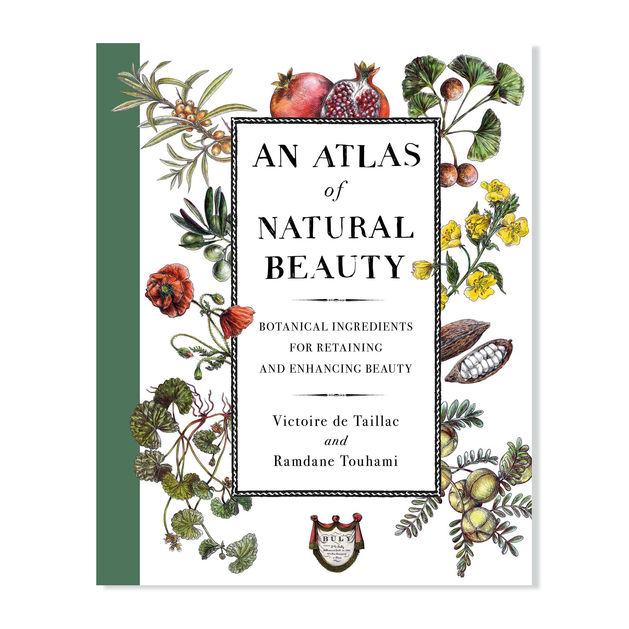 หนังสือ  Buly 1803 An Atlas of Natural Beauty: Botanical Ingredients for Retaining and Enhancing Beauty